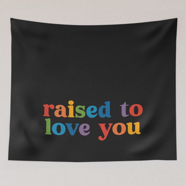 Item preview, Raised to Love You LGBTQ+ Ally Toddler Kids Pride Month designed and sold by CriseldaBruning.