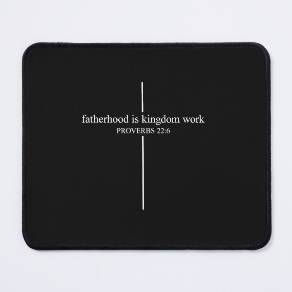 Item preview, Fatherhood is Kingdom Work Proverbs 22 6 Bible Verse Faith designed and sold by FrankIsabel.