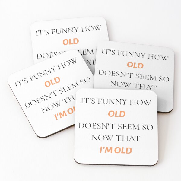 Item preview, Funny Old Age Quote – Old Doesn't Seem So Old Anymore designed and sold by WitWiseDesigns.