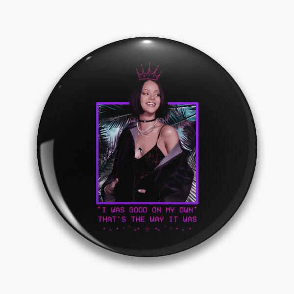 Item preview, Rihanna I Was Good On My Own Thats The Way It Was designed and sold by CHAKIRIMODA.