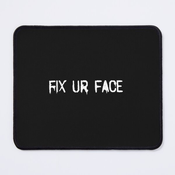 Item preview, Fix Ur Face Fix Your Face Funny Sarcastic Quote Humor Tank Top designed and sold by FrankIsabel.