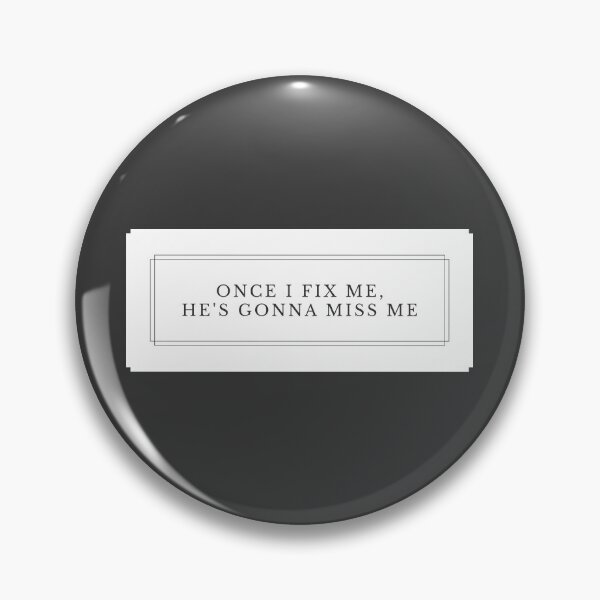 Item preview, Once I Fix Me, He's Gonna Miss Me TO V4-3 designed and sold by Ars Brunus.