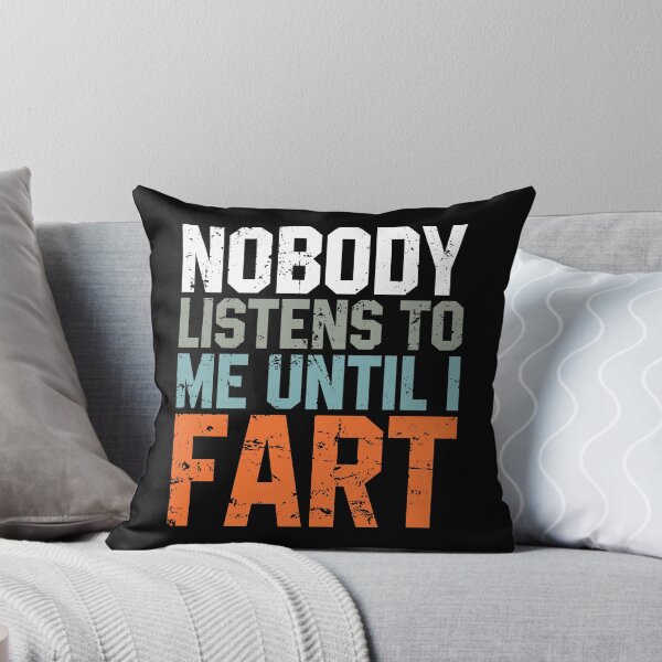 Item preview, Nobody Listens to Me Until I Fart - Funny Saying designed and sold by diannitagemvi.