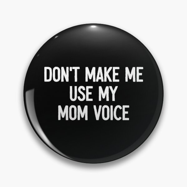 Item preview, Don't Make Me Use My Mom Voice - Funny Mother Gift designed and sold by malicaferrha.