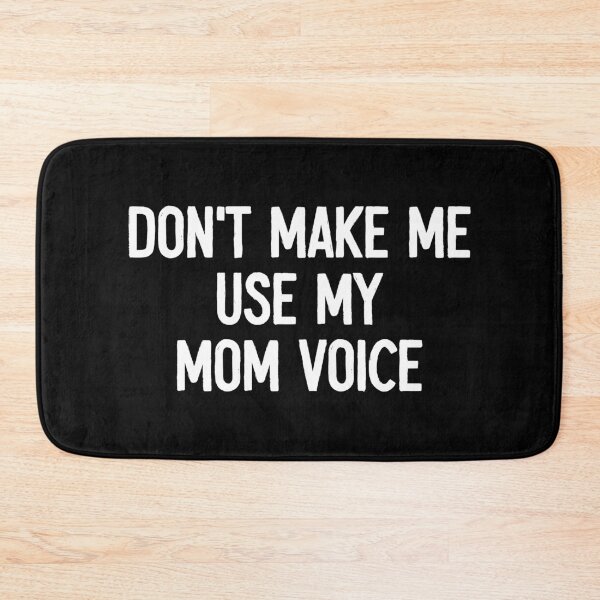 Item preview, Don't Make Me Use My Mom Voice - Funny Mother Gift designed and sold by malicaferrha.