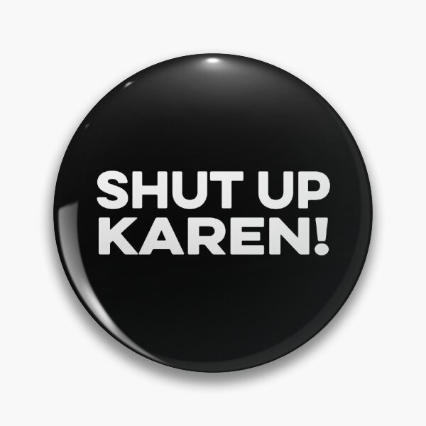 Item preview, Shut up Karen designed and sold by maurrathania.