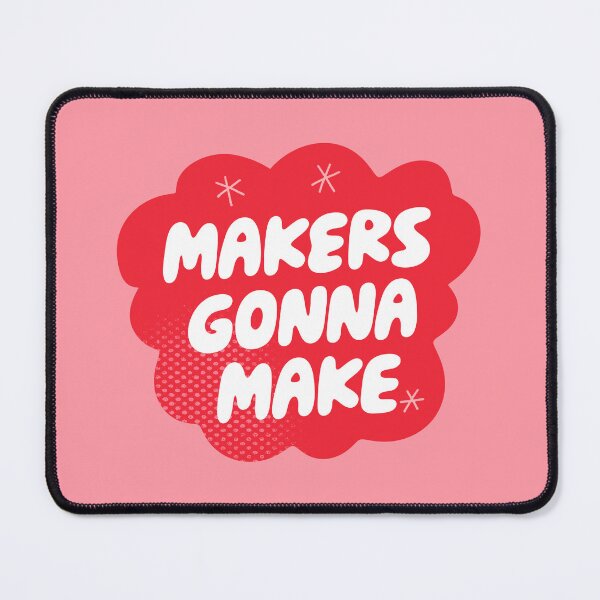 Item preview, Makers Gonna Make (Red) designed and sold by yellowflowerhut.