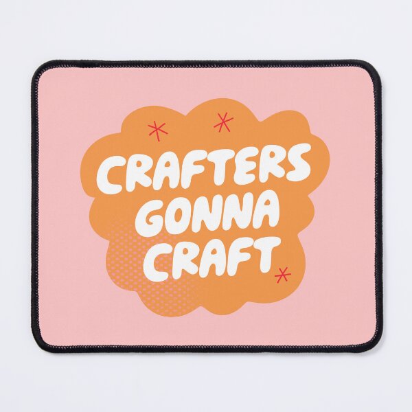 Item preview, Crafters Gonna Craft (Orange) designed and sold by yellowflowerhut.