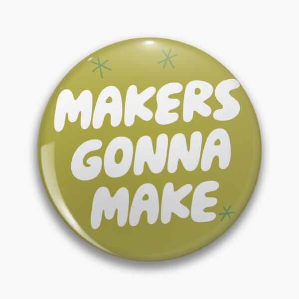 Item preview, Makers Gonna Make (Green) designed and sold by yellowflowerhut.