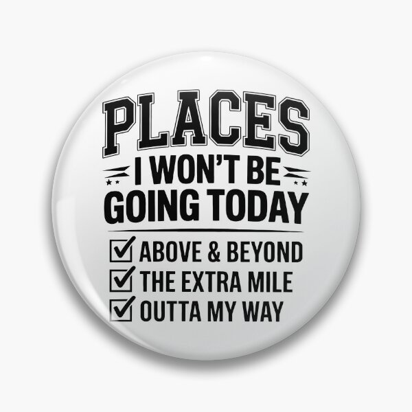 Item preview, Places I Won't Be Going Today designed and sold by caruku666.