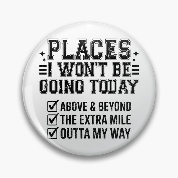 Item preview, Places I Won't Be Going Today designed and sold by caruku666.