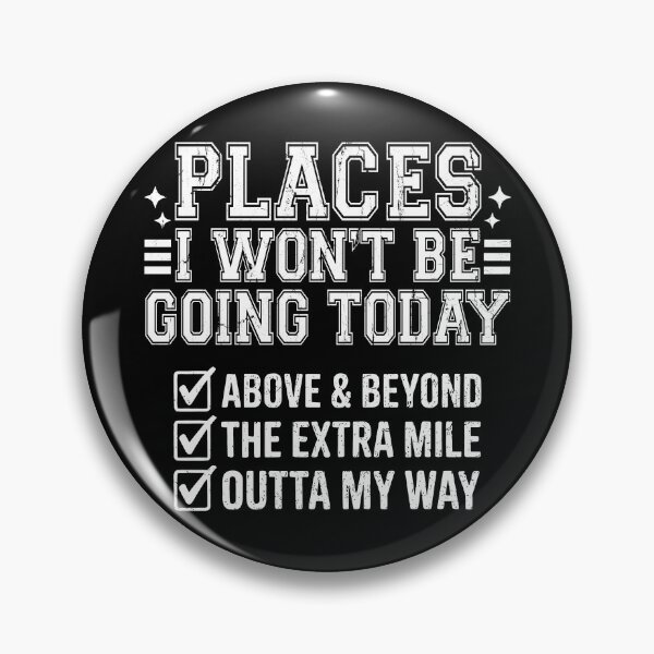 Item preview, Places I Won't Be Going Today designed and sold by caruku666.