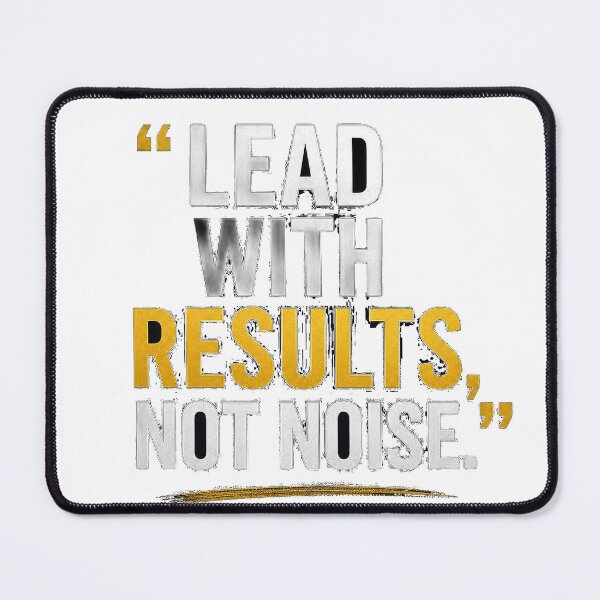 Item preview, Lead With Results, Not Noise - Motivational Quote Design designed and sold by Printoria365.