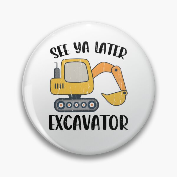 Item preview, See Ya Later Excavator designed and sold by caruku666.