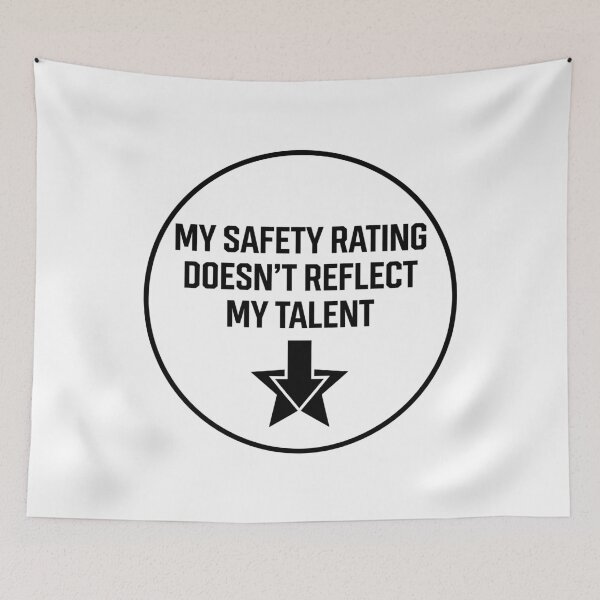 Item preview, My Safety Rating Doesn't Reflect My Talent designed and sold by GarageGraphics.