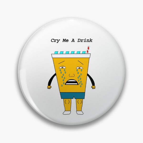 Item preview, Cry Me A Drink designed and sold by T's By Mikey.