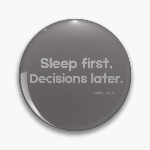 Item preview, Sleep First. Decisions Later. – Introvert & Sleep Lover Humor designed and sold by Identity Studio.