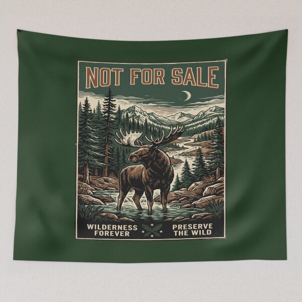 Item preview, Moose Art Print — Wilderness Is Not For Sale — Conservation Wildlife designed and sold by MālamaThreads.