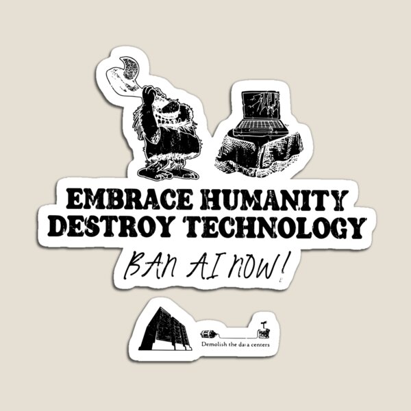 Item preview, Embrace Humanity Destroy Technology designed and sold by caruku666.