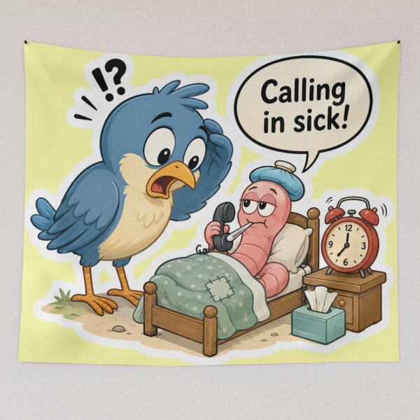 Item preview, Early Bird Sick Day designed and sold by AndreBarnard.