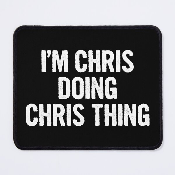 Item preview, I'm Chris Doing Chris Thing - First Name Chris Funny Gift designed and sold by arzameldiza.