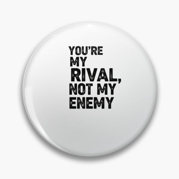 Item preview, 'you're my rival, not my enemy'' designed and sold by BerlyKalolo.