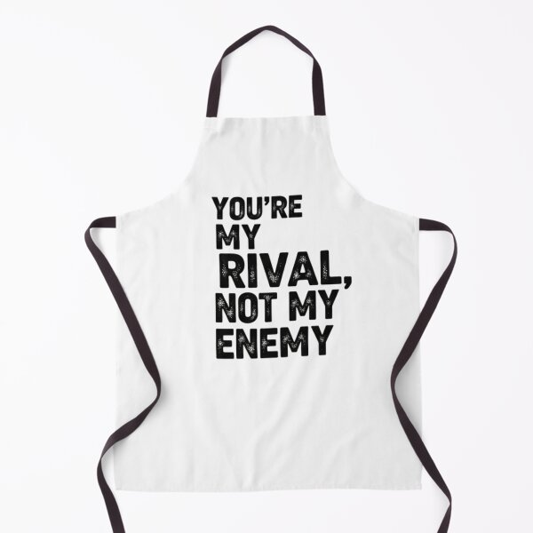 Item preview, 'you're my rival, not my enemy'' designed and sold by BerlyKalolo.