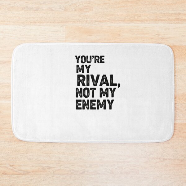 Item preview, 'you're my rival, not my enemy'' designed and sold by BerlyKalolo.
