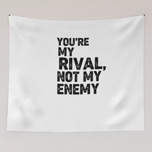 Item preview, 'you're my rival, not my enemy'' designed and sold by BerlyKalolo.