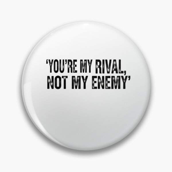 Item preview, 'you're my rival, not my enemy'' designed and sold by BerlyKalolo.