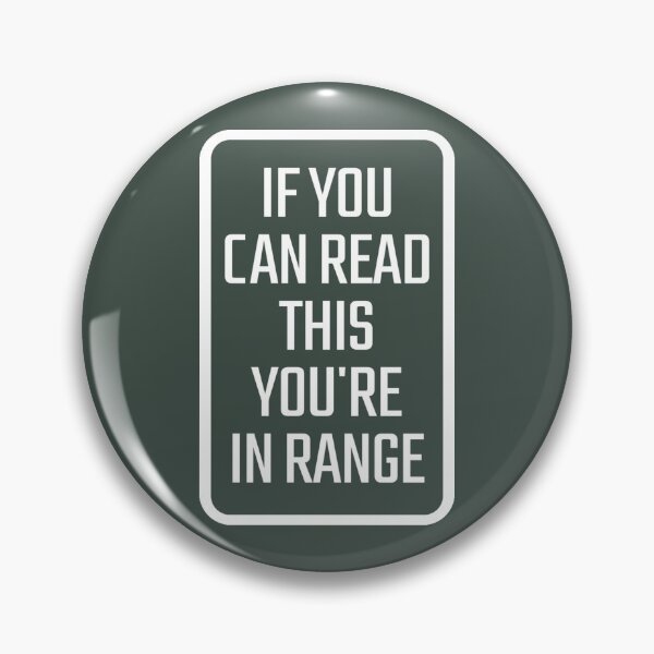 Item preview, If You Can Read This, You're In Range Warning Sign designed and sold by nbcryptid.