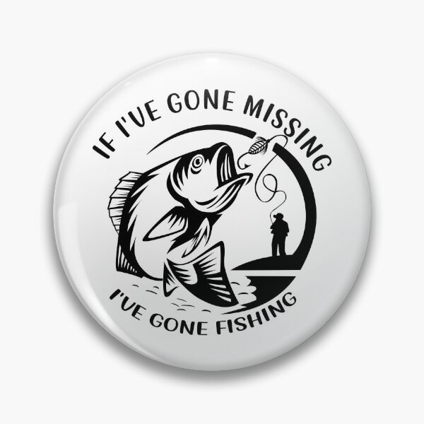 Item preview, If I've Gone Missing Gone Fishing designed and sold by Maya75.