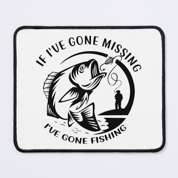 Item preview, If I've Gone Missing Gone Fishing designed and sold by Maya75.