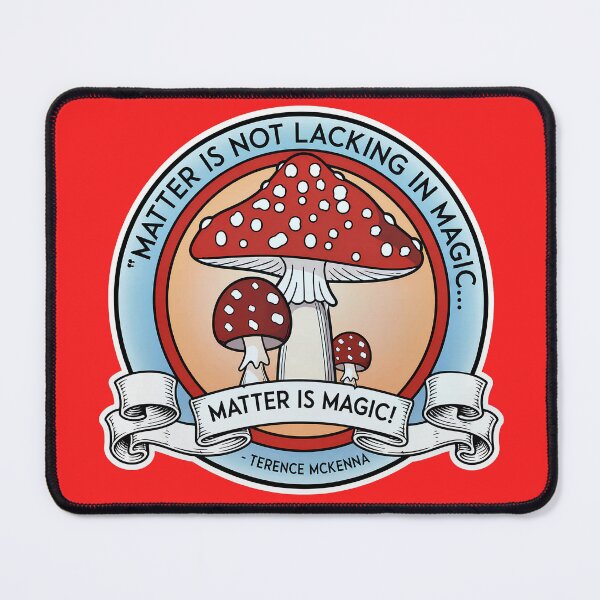 Item preview, Terence Mckenna Wisdom - Matter Is Not Lacking in Magic Mushroom designed and sold by NoThoughtsCat.