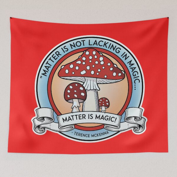 Item preview, Terence Mckenna Wisdom - Matter Is Not Lacking in Magic Mushroom designed and sold by NoThoughtsCat.