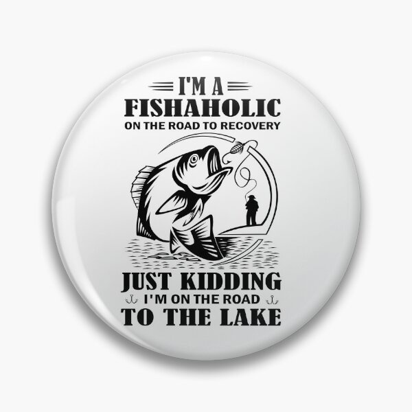Item preview, I'm A Fishaholic Road To The Lake designed and sold by Maya75.