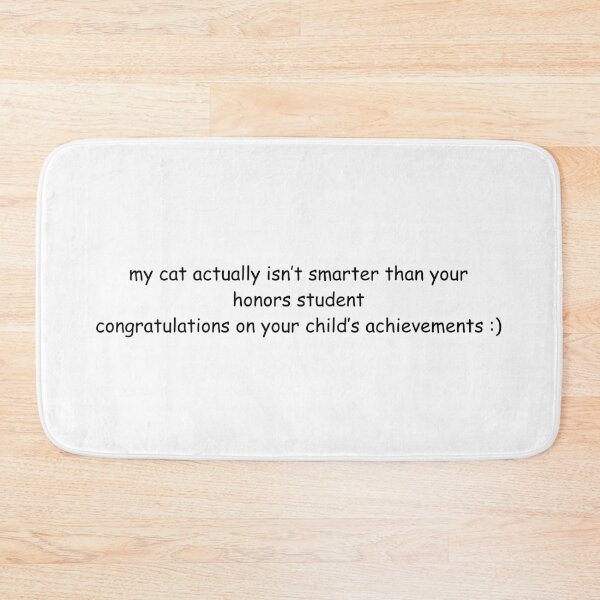 Item preview, my cat actually isn't smarter than your honors student designed and sold by imovrhere.