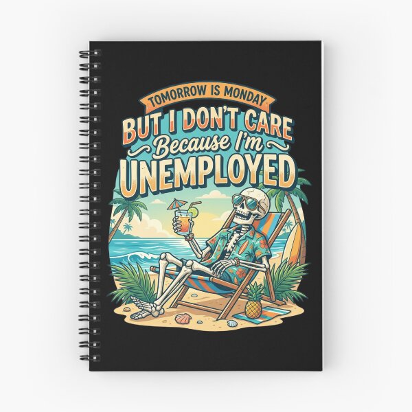 Item preview, Tomorrow Is Monday But I Don't Care Because I'm Unemployed Funny Skeleton Relaxing Meme Quote designed and sold by Im-Ara.