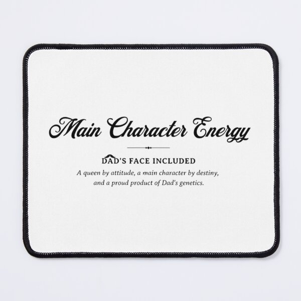 Item preview, Main Character Energy, Dad’s Face Included. designed and sold by NonssenseStuff.
