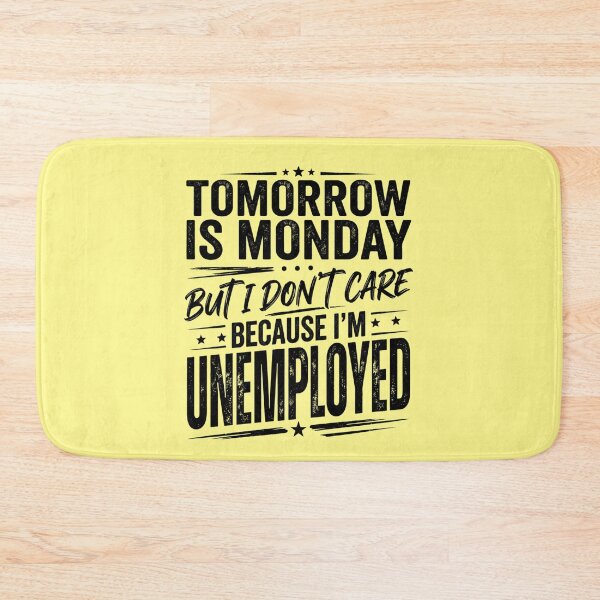 Item preview, Tomorrow Is Monday But I Don't Care Because I'm Unemployed Funny Sarcastic Typography Quote designed and sold by Im-Ara.