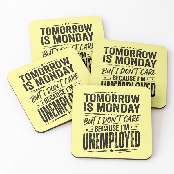 Item preview, Tomorrow Is Monday But I Don't Care Because I'm Unemployed Funny Sarcastic Typography Quote designed and sold by Im-Ara.
