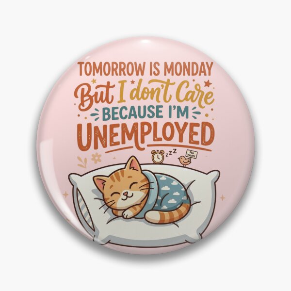 Item preview, Tomorrow Is Monday But I Don't Care Because I'm Unemployed Funny Sleeping Cat Monday Meme designed and sold by Im-Ara.