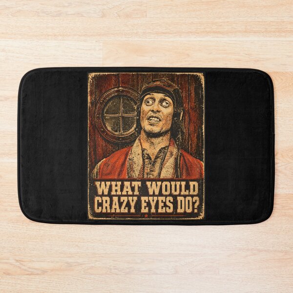Item preview, What would Crazy Eyes do? designed and sold by TeeCodes.