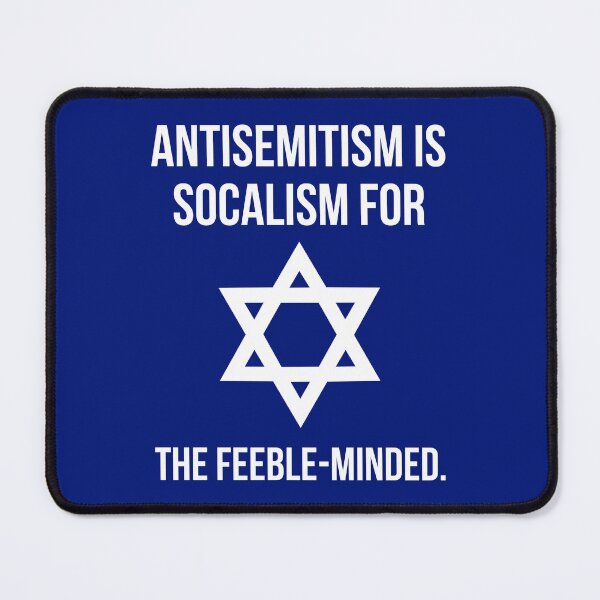 Item preview, Antisemitism is socialism for the feeble-minded.  designed and sold by Rachel the Artist .