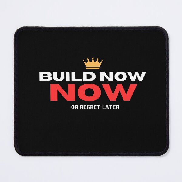 Item preview, Build Now or Regret Later Quotes for Him designed and sold by WarriorsArmour.