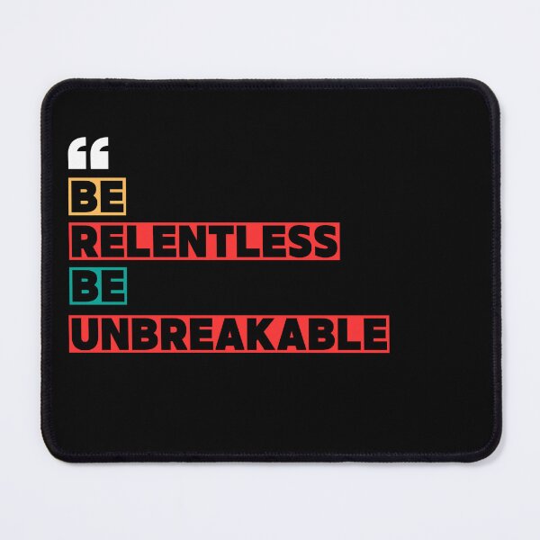 Item preview, Be Relentless Be Unbreakable designed and sold by WarriorsArmour.