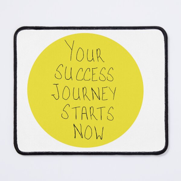 Item preview, Your Success Journey Starts Now  designed and sold by Shooz34.