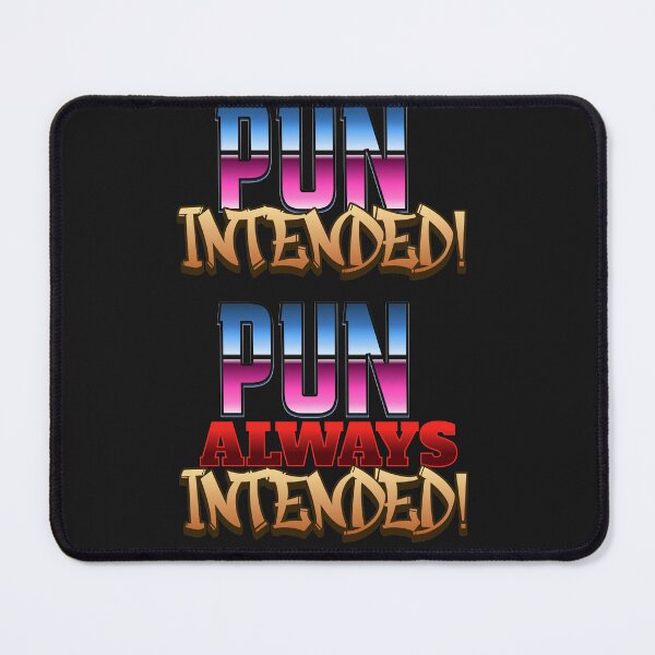 Item preview, Pun Intended! Pun Always Intended! designed and sold by JocartyGifts.