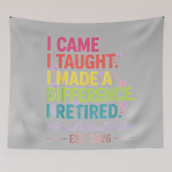 Item preview, I Came I Taught I Made a Difference Retired Teacher 2026 designed and sold by mjohnson9.