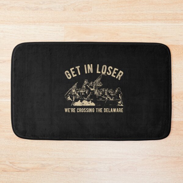 Item preview, Funny 4th of July Get in Loser We're Crossing The Delaware designed and sold by FrankIsabel.